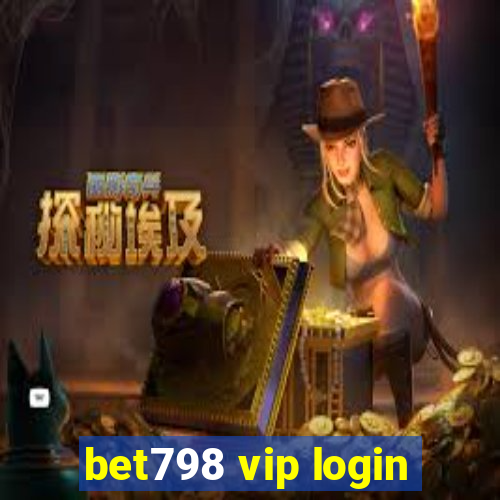 bet798 vip login